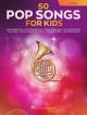 50 Pop Songs For Kids For French Horn