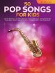 50 Pop Songs For Kids For Alto Saxophone