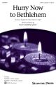 Hurry Now To Bethlehem: Vocal SATB