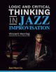 Logic And Critical Thinking In Jazz Improvisation (All Instruments)